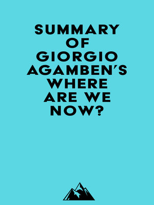 cover image of Summary of Giorgio Agamben's Where Are We Now?